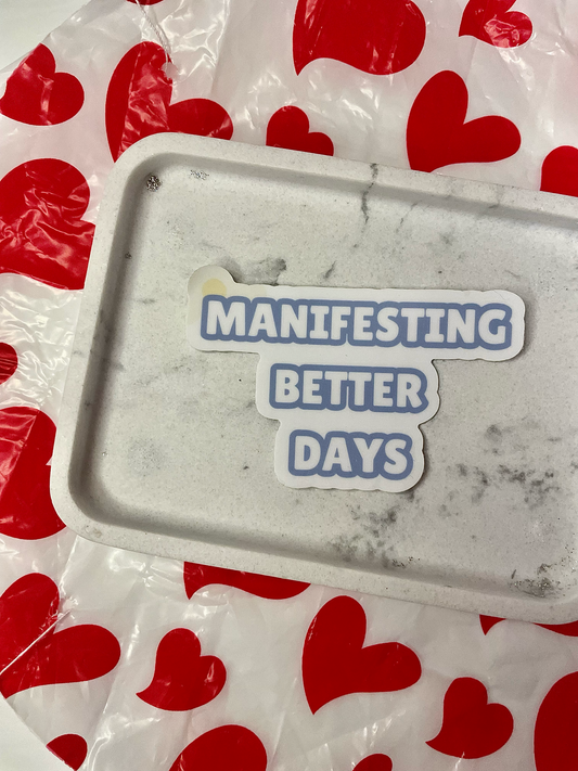 manifest better days: sticker